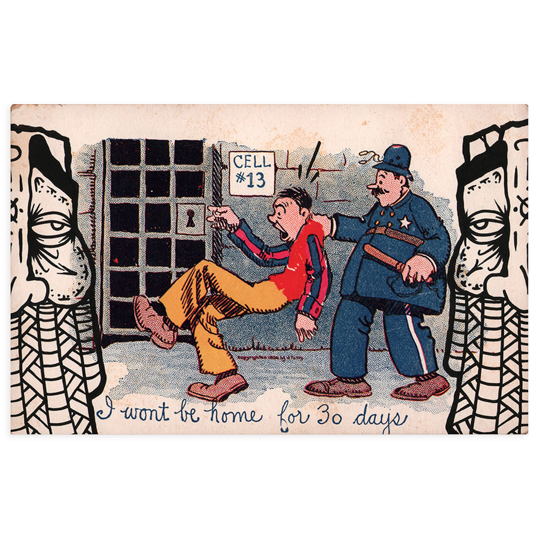 hand painted vintage postcard by GATS depicting a man getting thrown in a jail cell by a policeman with the text: "I won't be home for 30 days"